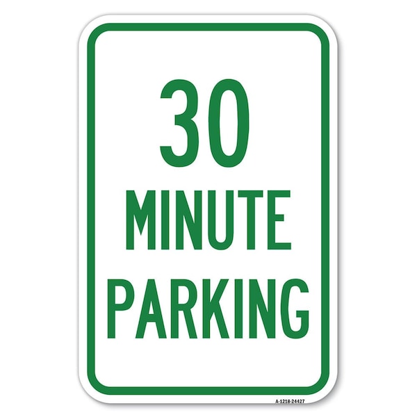 30 Minute Parking Heavy-Gauge Aluminum Sign, 12" x 18", A-1218-24427